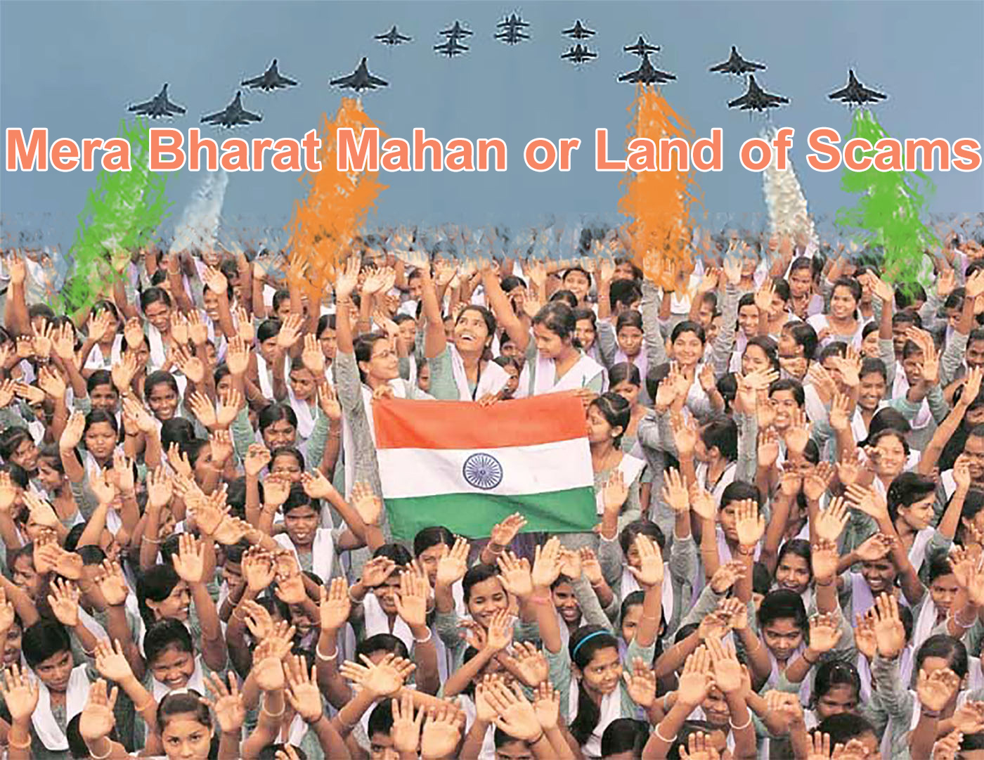 Mera Bharat Mahan or Land of Scams?