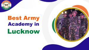 Best Army Academy in Lucknow